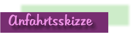 Anfahrtsskizze