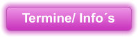 Termine/ Info´s