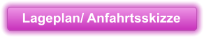 Lageplan/ Anfahrtsskizze